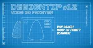 Designtip - van object naar 3D print met scannen - Oceanz 3D Printing